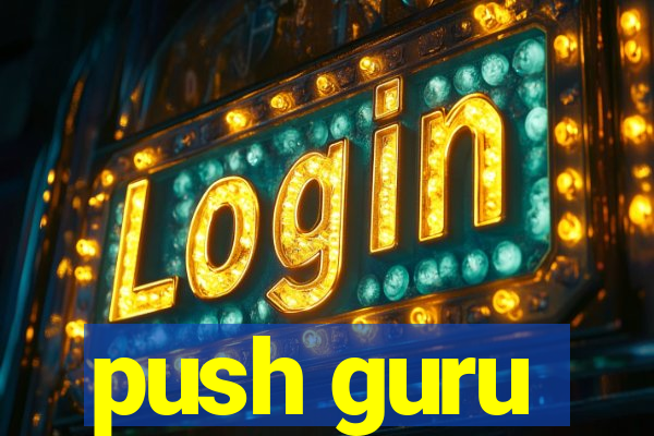 push guru